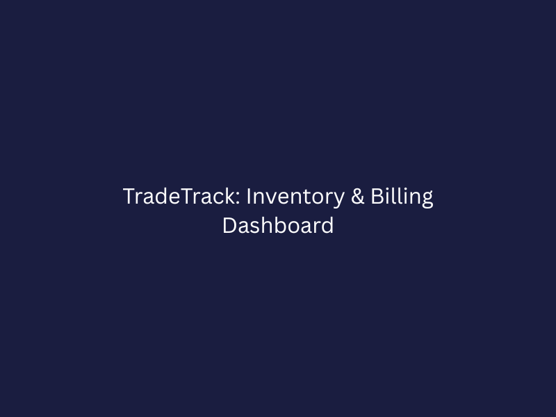 TradeTrack: Inventory & Billing Dashboard