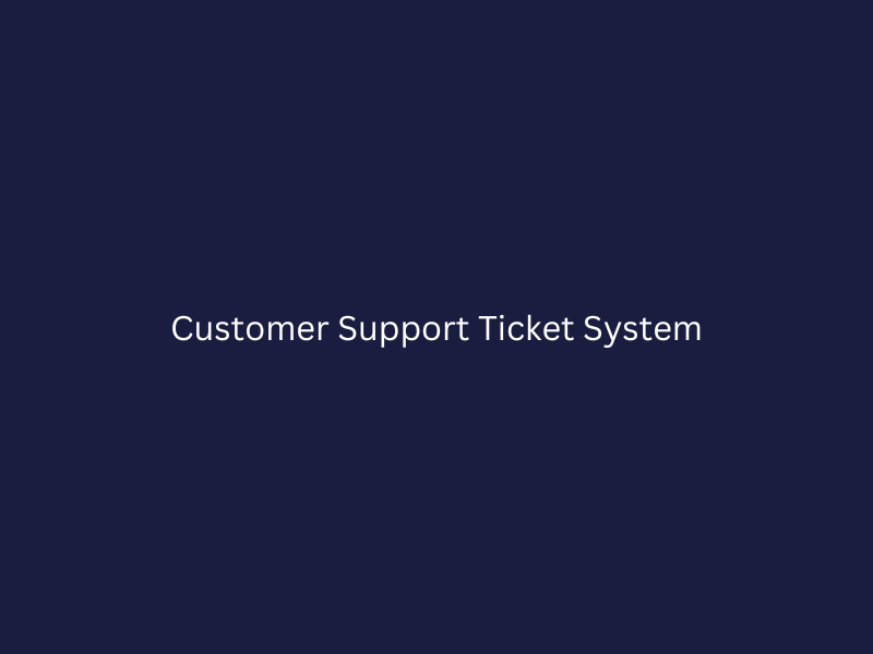 Customer Support Ticket System